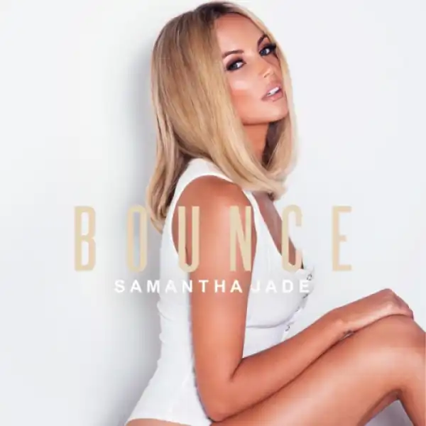 Samantha Jade - Bounce